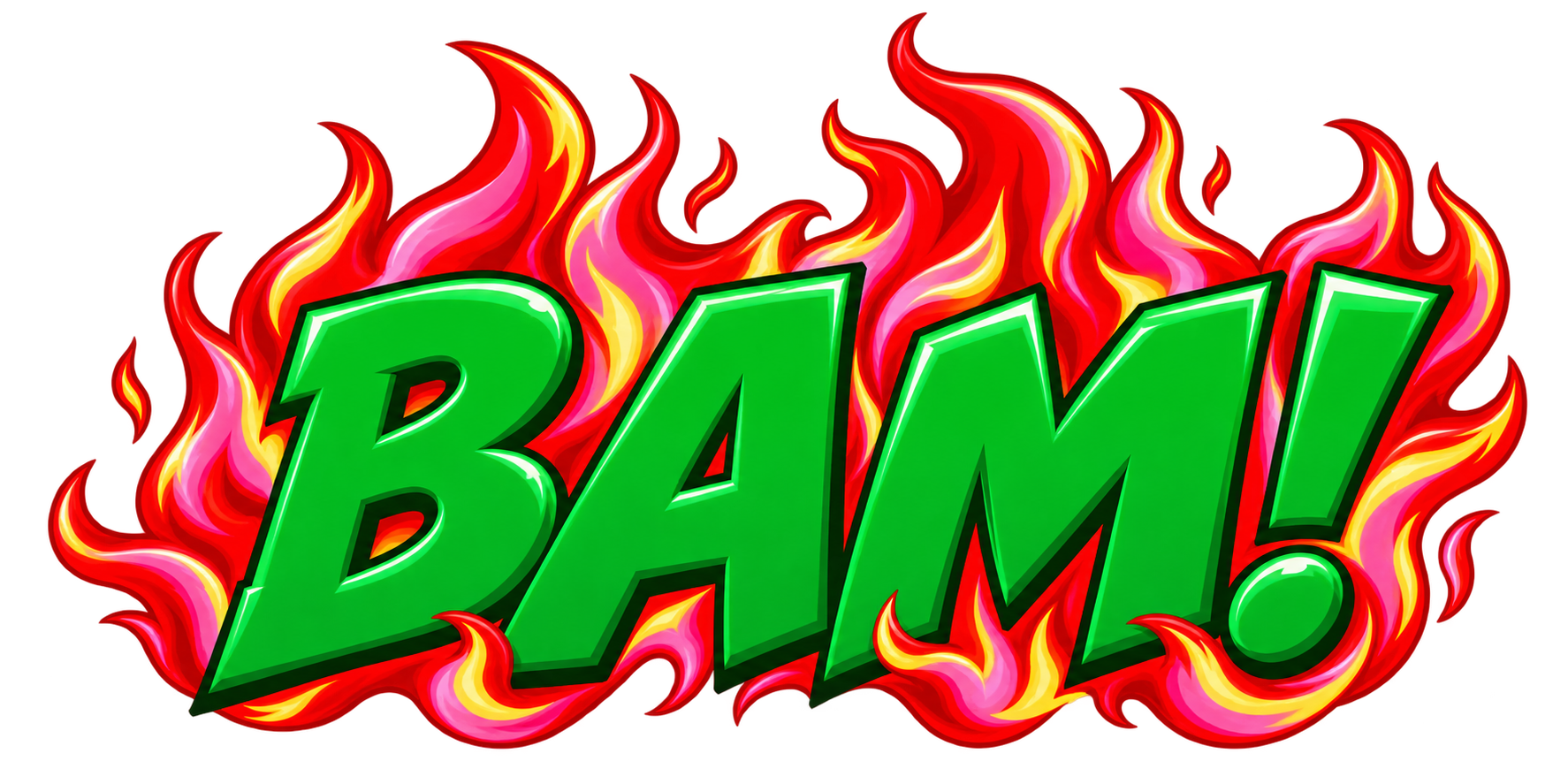 BAM! in Kelly green letters surrounded by red, pink and yellow flames.